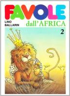 Favole dall'Africa vol.2 di Lino Ballarin edito da EMI