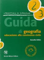 Guida geografia. Educazione alla convivenza civile. Per la Scuola elementare di Rossella Köhler edito da Milano
