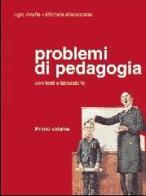Problemi di pedagogia. Per le Scuole superiori vol.1 di Ugo Avalle, Michele Maranzana edito da Paravia