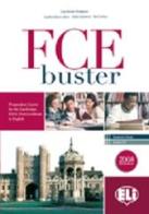 FCE Buster. Con soluzioni. Per le Scuole superiori. Ediz. illustrata. Con File audio per il download edito da ELI