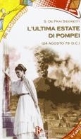 Ultima estate di Pompei. Con CD Audio. Con CD-ROM di Stefania De Prai Sildoretti edito da Morano