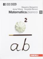 Matematica.bianco. Per le Scuole superiori. Con espansione online vol.1