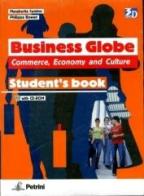 Business globe. Commerce, economy and culture. Student's book-Workbook. Per le Scuole superiori. Ediz. illustrata. Con CD-ROM. Con espansione online