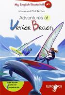 Adventures at Venice beach. Livello A1. Per la Scuola media. Con espansione online di Alison Terben, Phil Terben edito da Principato
