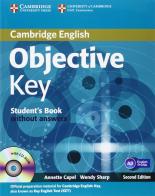 Objective key. Student's book without answers. Per le Scuole superiori. Con espansione online. Con CD-ROM di Annette Capel, Wendy Sharp edito da Cambridge University Press