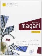 Nuovo Magari B2. Libro dello studente di Alessandro De Giuli, Carlo Guastalla, Ciro M. Naddeo edito da Alma