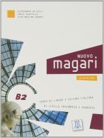 Nuovo Magari B2. Libro dello studente. Con CD Audio di Alessandro De Giuli, Carlo Guastalla, Ciro Massimo Naddeo edito da Alma