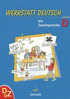 Werkstatt Deutsch als Zweitsprache. Vol. D: Arbeitsheft. Per la Scuola elementare edito da Schroedel Verlag