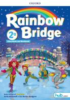 Rainbow bridge. Workbook e Cb. Con Hub kids. Per la Scuola elementare. Con ebook. Con espansione online vol.2 edito da Oxford University Press