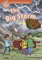 The big storm. Oxford read & imagine 2. Con CD edito da Oxford University Press
