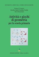 Attività e giochi di geometria per la scuola primaria di Bruno D'Amore, Ines Marazzani edito da Bonomo