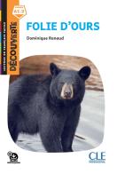 Folie d'ours. Lecture découverte. Con File audio per il download di Dominique Renaud edito da CLE International