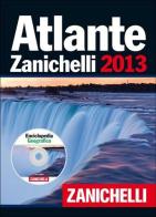 Atlante Zanichelli 2013. Con DVD-ROM: Enciclopedia geografica