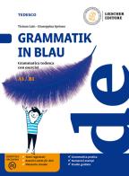 Grammatik in Blau. Grammatica tedesca con esercizi. Per le Scuole superiori. Con e-book. Con espansione online