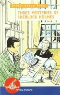 Three mysteries of Sherlock Holmes. Con Audiolibro di Arthur Conan Doyle edito da Petrini