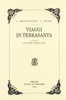 Viaggi in Terrasanta (rist. anast.) di Lionardo Frescobaldi, Simone Sigoli edito da Mondadori Education
