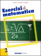 Esercizi di matematica. Per le Scuole superiori vol.2 di Maria Angela Cerini, Raul Fiamenghi, Donatella Giallongo edito da Trevisini