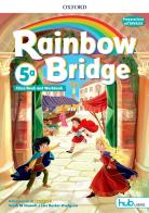 Rainbow bridge. Workbook e Cb. Con Hub kids. Per la Scuola elementare. Con ebook. Con espansione online vol.5 edito da Oxford University Press