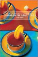 Grammar matters. Per le Scuole superiori di Mauretta Bonomi, Giuseppina Pesenti Barili, Liliana Schwammenthal edito da Principato