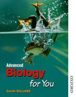 Advanced biology for you. Per le Scuole superiori di Williams Gareth edito da Oxford University Press