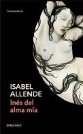 Ines del alma mia. Per le Scuole superiori di Isabel Allende edito da De Borsillo