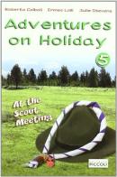 Adventures on holiday. Con CD. Per la Scuola elementare vol.5 di R. Calboli, E. Lolli, J. Stevens edito da Piccoli