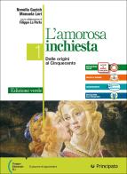 L'amorosa inchiesta. Ediz. verde light. Con Scrivere bene, Invalsi. Per le Scuole superiori. Con e-book. Con espansione online vol. 1A-1B di Novella Gazich, Manuela Lori edito da Principato