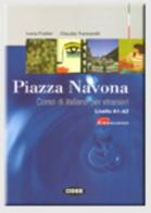 Piazza Navona. Corso di italiano per stranieri. Livello A1-A2. Con CD Audio di Ivana Fratter, Claudia Troncarelli edito da Black Cat-Cideb
