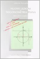 Nuove lezioni di trigonometria piana. Per il Liceo classico di Roberto Ferrauto edito da Dante Alighieri