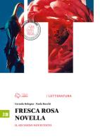 Fresca rosa novella. Vol. 3B: Il secondo Novecento-La maturità in 50 domande. Per le Scuole superiori. Con e-book. Con espansione online