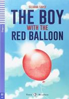 The boy with the red balloon. Con espansione online di Silvana Sardi edito da ELI