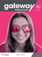 Gateway to the World B2. Workbook without key. Per le Scuole superiori edito da Macmillan Education
