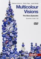 Multicolour visions. DVD: The Story Episodes. Con espansione online. Per la Scuola media di Giuliano Iantorno, Mario Papa, Janet Shelly edito da Zanichelli