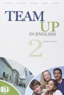 Team up in english. Student's book. Con espansione online. Per la Scuola media vol.2 di Kavanagh, Morris, Moore edito da ELI