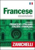 Francese essenziale. Dizionario francese-italiano, italiano-francese edito da Zanichelli