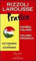 Dizionario Larousse pratico español-italiano, italiano-spagnolo edito da Rizzoli Larousse
