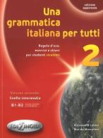 Una grammatica italiana per tutti vol.2 di Alessandra Latino, Marida Muscolino edito da Edizioni Edilingua
