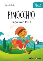 Pinocchio. Collana "Capolavori facili". Pinocchio. Livello A1-A2 di Carlo Collodi edito da Bello Books