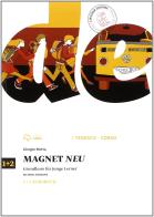 Magnet neu. Vol.1-2 Kursbuch. Per la Scuola media. Con e-book. Con espansione online di Giorgio Motta edito da Loescher