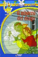 Il mistero del drago di Rossana Guarnieri edito da Raffaello
