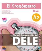 El Crónometro. Manuale di preparazione del Dele. Nivel A2. Per le Scuole superiori. Con CD Audio. Con espansione online edito da Edinumen Editorial
