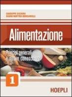 Alimentazione. Per gli Ist. Professionali alberghieri vol.1 di Giuseppe Sicheri, Silvio M. Borsarelli edito da Hoepli
