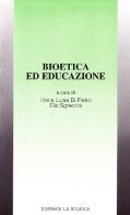 Bioetica ed educazione edito da La Scuola SEI