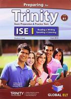 Preparing for Trinity. ISE B1. Student's book. No key. Per le Scuole superiori. Con audio formato MP3. Con e-book. Con espansione online edito da Global Elt