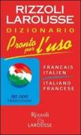 Pronto per l'uso. Dizionario italiano-francese, francese-italiano edito da Rizzoli Larousse