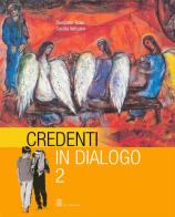 Credenti in dialogo. Per la Scuola media vol.2 di Pasquale Troia, Cecilia Vetturini edito da Mondadori Education