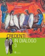 Credenti in dialogo. Per la Scuola media vol.3 di Pasquale Troia, Cecilia Vetturini edito da Mondadori Education