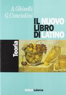 Il nuovo libro di latino. Teoria. Per i Licei e gli Ist. Magistrali