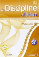 Le discipline di Unica. Matematica. Per la 3ª classe elementare di E. Ponticelli edito da La Spiga Edizioni