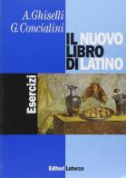 Il nuovo libro di latino. Esercizi. Per i Licei e gli Ist. Magistrali